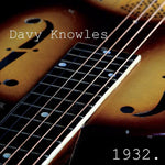 the album cover for Davy Knowles - 1932