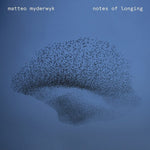 the album cover for Matteo Myderwyk - Notes Of Longing [Digipak]