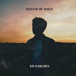 the album cover for Ed Carlsen - Grains Of Gold (Uk)