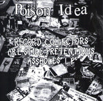 Poison Idea - Los coleccionistas de discos siguen siendo unos imbéciles pretenciosos (CD)