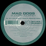 Mad Dogs : Sudden Journey (Remixes - Ashtrax / Rhythm Assault Groove Monster) (12")