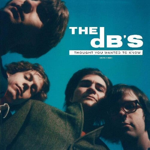 The dB's -I Thought You Wanted To Know: 1978-1981 (CD)