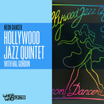 the album cover for Hollywood Jazz Quintet / Hal Gordon - Neon Dancer (Mod)