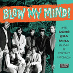 the album cover for Blow My Mind: Dore-Era-Mira Punk & Psych Legacy - Blow My Mind! The Dore-Era-Mira Punk & Psych Legacy / Various