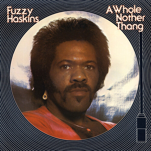 Fuzzy Haskins - A Whole Nother Thang (Vinyl)