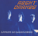 the album cover for Agent Orange - Living In Darkness