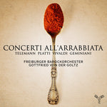 Freiburger Barockorchester - Telemann Platti Vivaldi &amp; Geminiani: Concerti all'arrabbiata (CD)