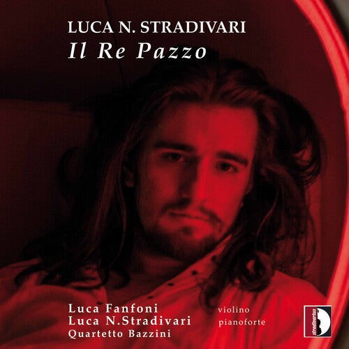 Stradivari Fanfoni Quartetto Bazzini - Il Re Pazzo (CD)
