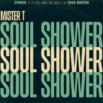 Mister T - Soul Shower (Vinyl)