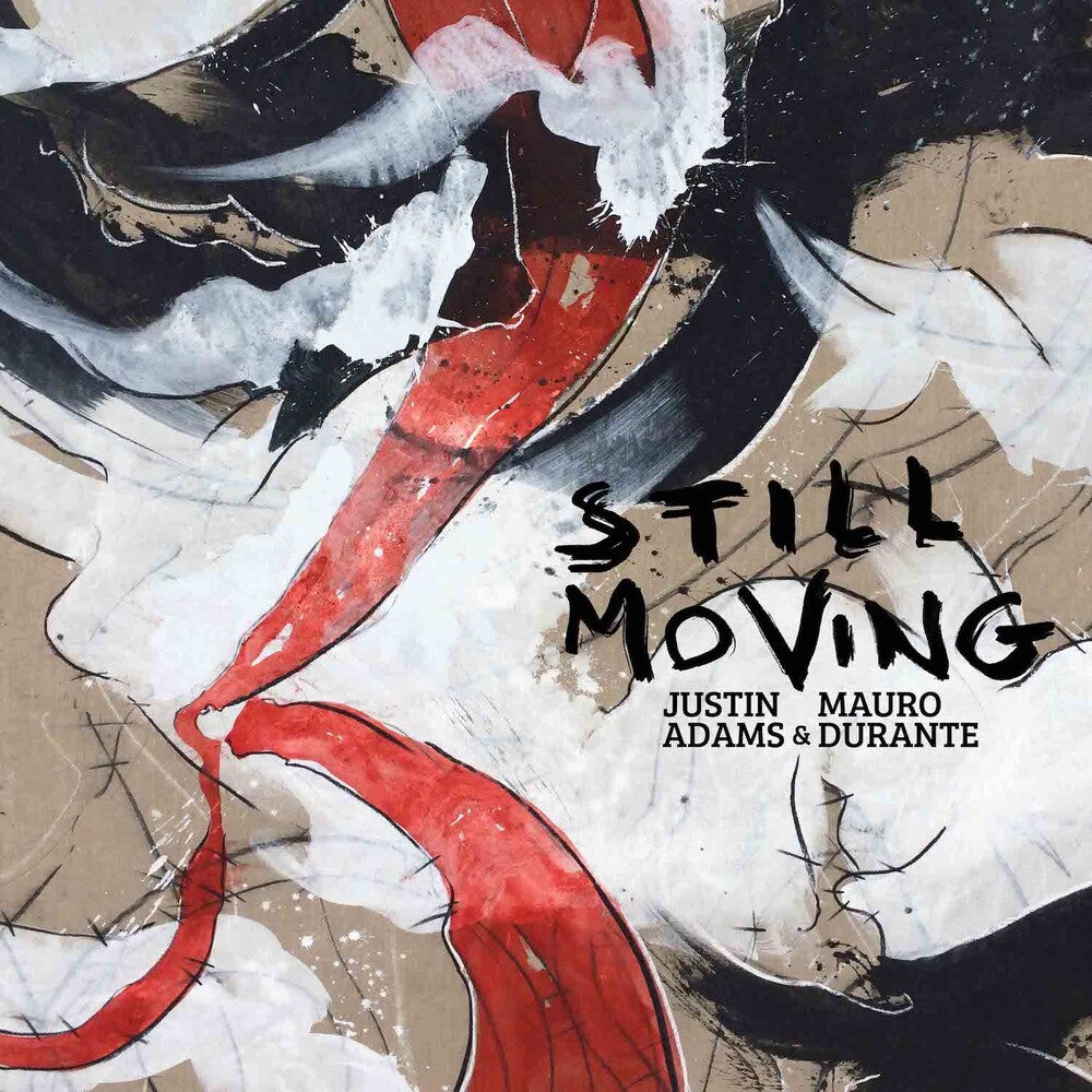 the album cover for Justin Adams &amp; Mauro Durante - Still Moving