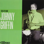 the album cover for Johnny Griffin - Take My Hand