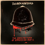 the album cover for The Brkn Record - The Architecture Of Oppression Part 1 [Indie Exclusive limited Edition Red LP]