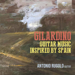 the album cover for Gilardino / Rugolo - Guitar Music Inspired By Spain