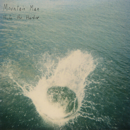 Mountain Man - Made the Harbor (10 Year Anniversary Edition) (Vinyl)
