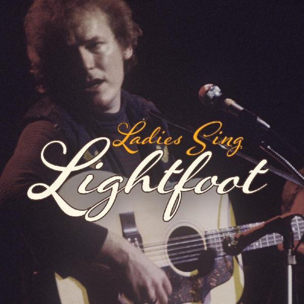 the album cover for Various Artists - Ladies Sing Lightfoot: Songs Of Gordon (Various Artists)
