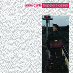the album cover for Anne Clark - Hopeless Caees
