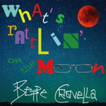 the album cover for Crovella, Beppe - What's Rattlin On The Moon (Personal Vision Of)