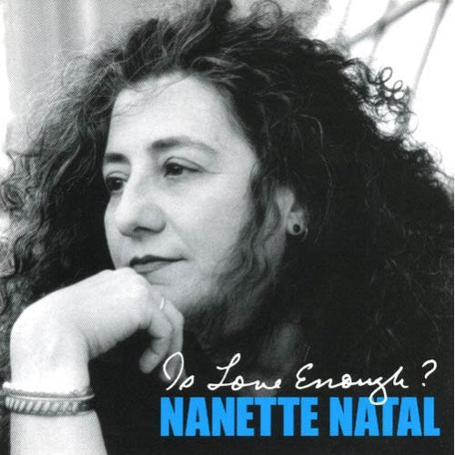 the album cover for Nanette Natal - Is Love Enough