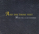 the album cover for And Did Those Feet - Hymn for a Glad Tomorrow