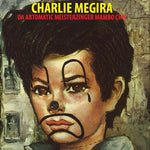 Charlie Megira - The Abtomatic Miesterzinger Mambo Chic (Vinyl)