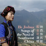 the album cover for He Jinhua - Songs Of The Naxi Of Southwest China