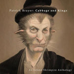 the album cover for Patrick Brayer - Cabbage and Kings: An Inland Shrimpire Anthology