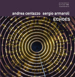 the album cover for Andrea Centazzo/ Armaroli,Sergio - Echos