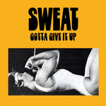 the album cover for Sweat - Gotta Give It Up