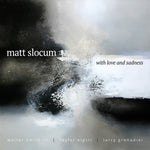 the album cover for Matt Slocum - With Love & Sadness