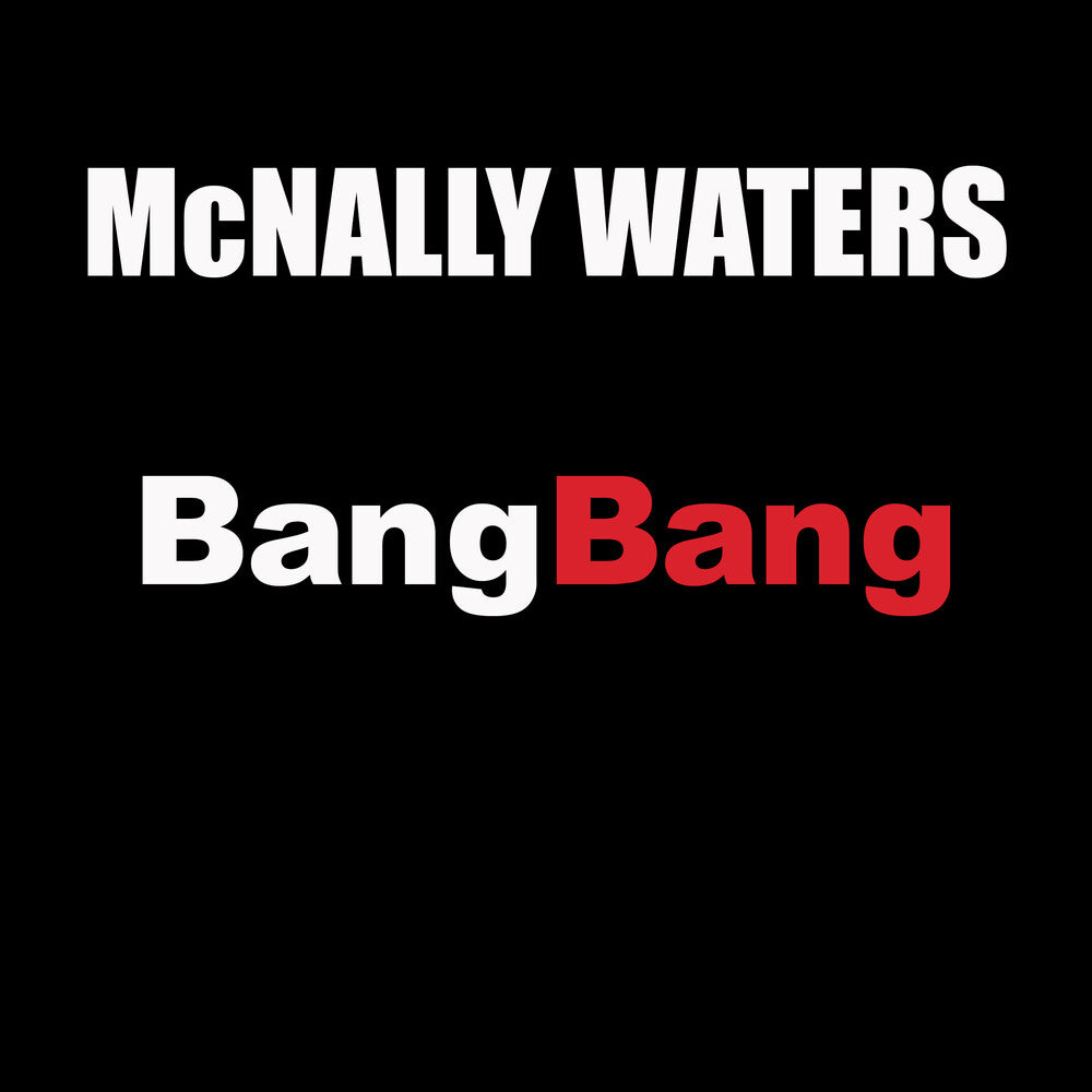 the album cover for McNally Waters - Bang Bang