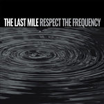 Last Mile - Respect The Frequency (Vinyl)