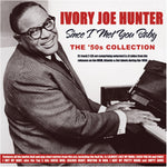 the album cover for Ivory HunterJoe - Since I Met You Baby: The '50s Collection
