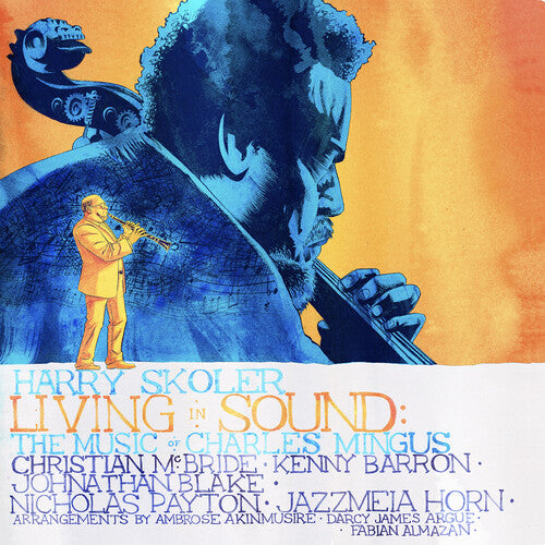 Harry Skoler - Vivir en el sonido: La música de Charles Mingus (CD)