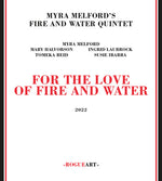 For The Love Of Fire And Water (CD)