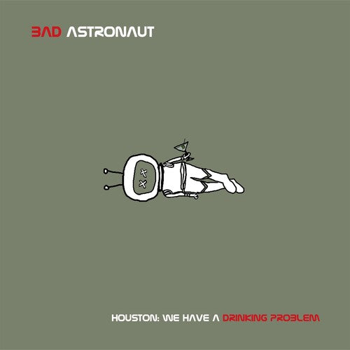 Bad Astronaut - Houston: Tenemos un problema con la bebida (Vinilo)