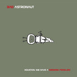 Bad Astronaut - Houston: Tenemos un problema con la bebida (Vinilo)