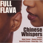 the album cover for Full Flava - Chinese Whispers [Remastered] (Jpn)