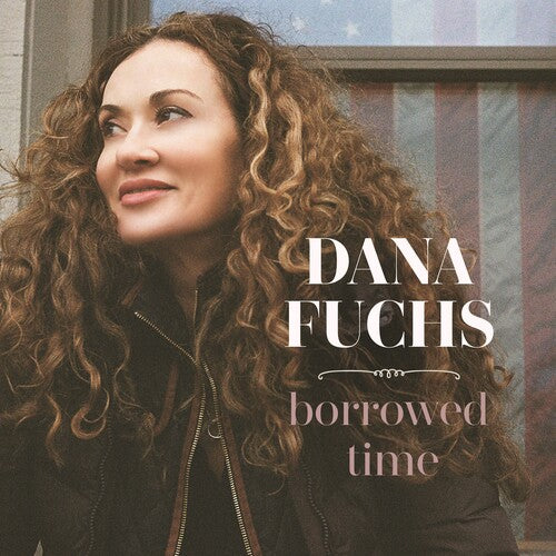 Dana Fuchs - Borrowed Time (Vinyl)