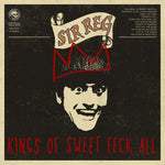 the album cover for Sir Reg - Kings Of Sweet Feck All [Indie Exclusive Limited Edition LP]
