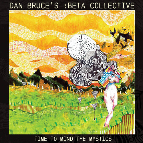 Dan Bruce'S :Beta Collective - Time to Mind the Mystics (CD)