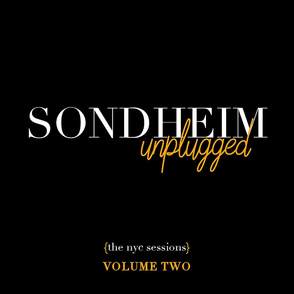 the album cover for Stephen Sondheim - Sondheim Unplugged (The NYC Sessions) Volume 2