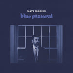 Matt Dorrien - Pastoral Azul (Vinilo)