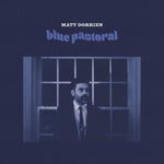 the album cover for Matt Dorrien - Blue Pastoral