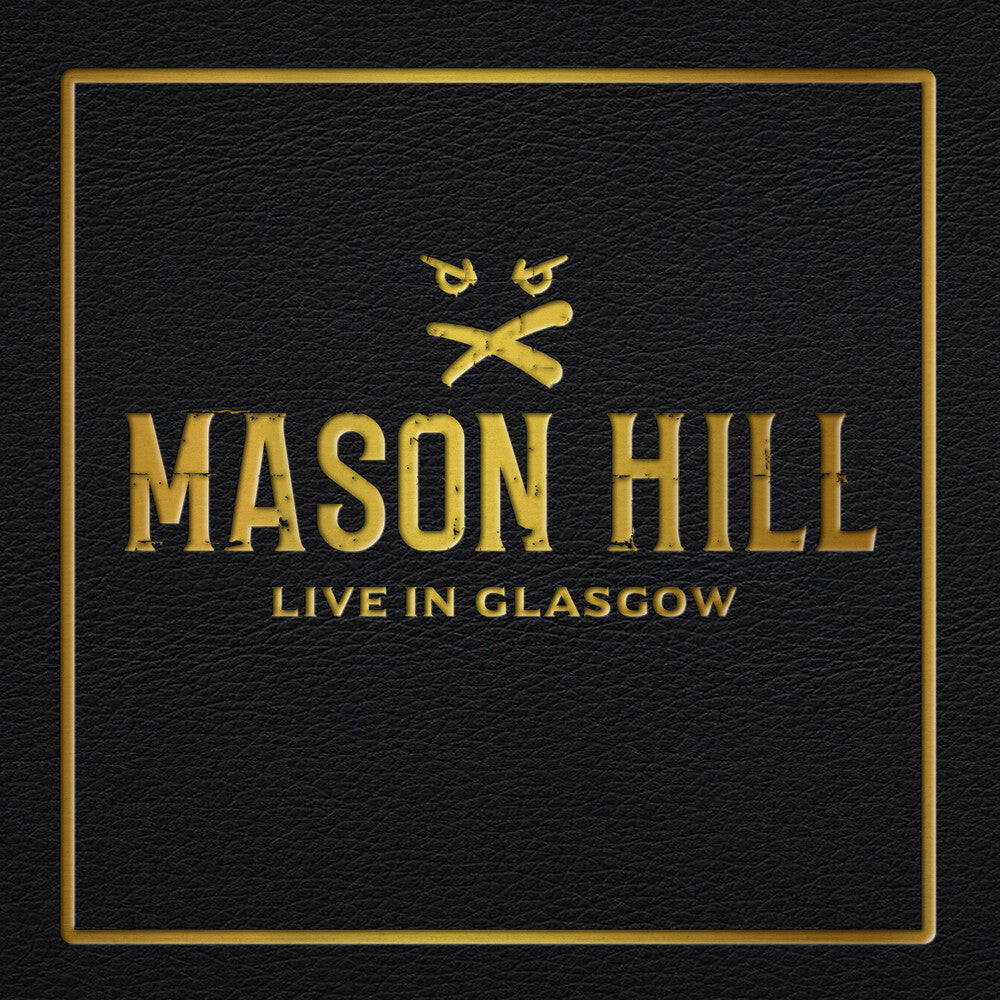 the album cover for Mason Hill - Live In Glasgow