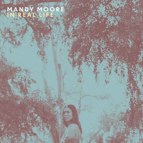 Mandy Moore - In Real Life (Vinyl)