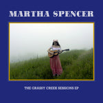 the album cover for Martha Spencer - Grassy Creek Sessions Ep (Ep)