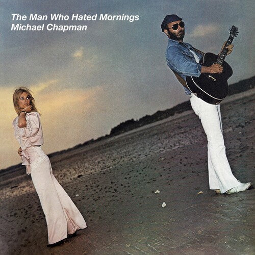 Michael Chapman - The Man Who Hated Mornings (Vinyl)