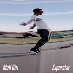 the album cover for Mall Girl - Superstar