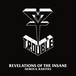 Trouble - Revelations Of The Insane (demos & Rarities) (CD)