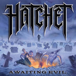 The Hatchet - Awaiting Evil (Vinyl)